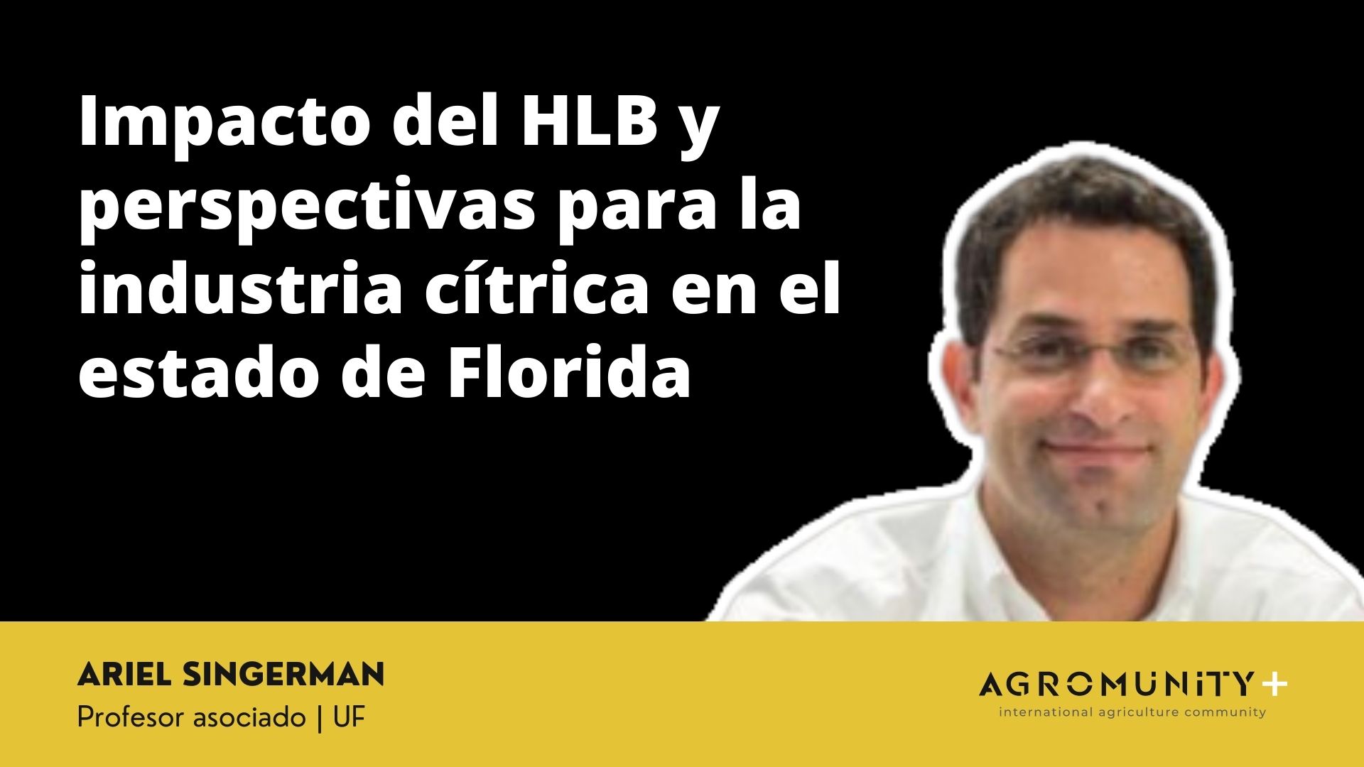 Impacto del HLB y perspectivas para la industria cítrica en el estado ...